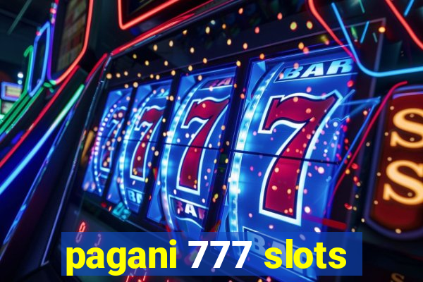 pagani 777 slots